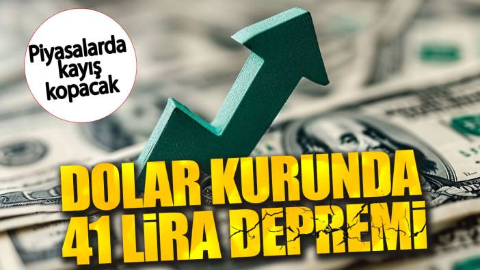 Dolar kurunda 41 lira depremi. Piyasalarda kayış kopacak