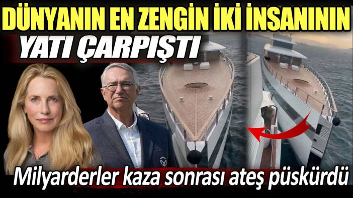 Dünyanın en zengin iki insanının yatı Akdeniz'de çarpıştı