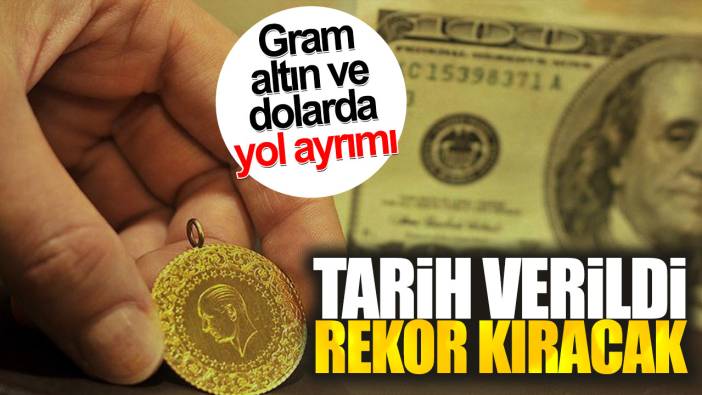 Gram altın ve dolarda yol ayrımı. Tarih verildi rekor kıracak