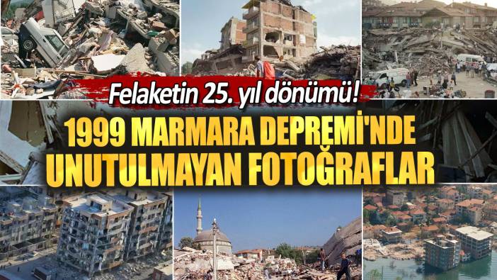 Felaketin 25. yıl dönümü! 17 Ağustos 1999 Marmara Depremi'nde unutulmayan fotoğraflar