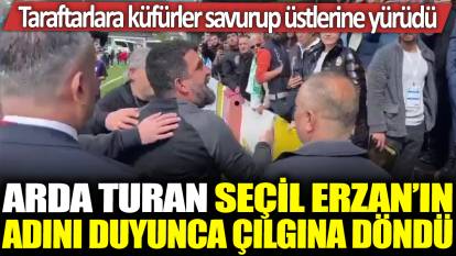 Arda Turan Seçil Erzan'ın adını duyunca çılgına döndü: Taraftarla küfürler savurup üstlerine yürüdü!