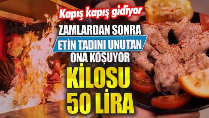Zamlardan sonra etin tadını unutan ona koşuyor kilosu 50 lira