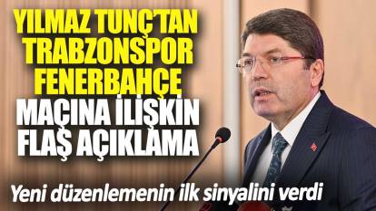 Yılmaz Tunç'tan Trabzonspor Fenerbahçe maçına ilişkin flaş açıklama: Yeni düzenleme yolda