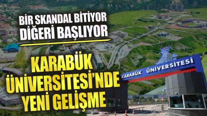 Karabük Üniversitesi’nde yeni gelişme bir skandal bitiyor diğeri başlıyor