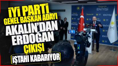 İYİ Parti Genel Başkan Adayı Tolga Akalın'dan Erdoğan çıkışı: İştahı kabarıyor