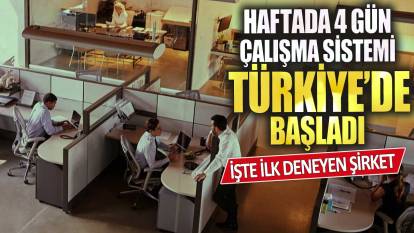 Haftada 4 gün çalışma sistemi Türkiye’de başladı işte ilk deneyen şirket