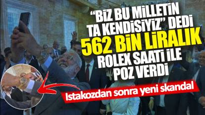 Istakozdan sonra yeni skandal: AKP’li Yenişehirlioğlu biz bu milletin ta kendisiyiz dedi 562 bin liralık saat ile poz verdi