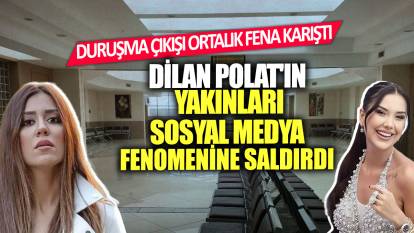 Duruşma çıkışı ortalık fena karıştı!  Dilan Polat'ın yakınları sosyal medya fenomenine saldırdı