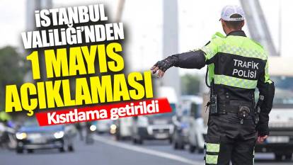 Son dakika... İstanbul Valiliği'nden 1 Mayıs açıklaması: Kısıtlama getirildi