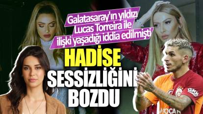 Galatasaray'ın yıldızı Lucas Torreira ile ilişki yaşadığı iddia edilmişti! Hadise sessizliğini bozdu