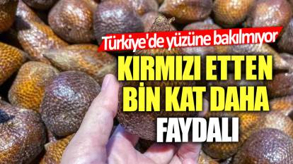 Türkiye'de yüzüne bakılmıyor! Kırmızı etten bin kat daha faydalı