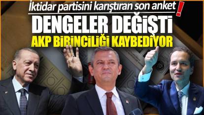 İktidar partisini karıştıran son anket! Dengeler değişti AKP birinciliği kaybediyor