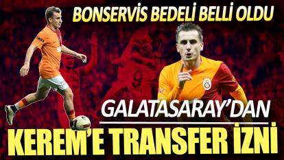 Galatasaray’dan Kerem Aktürkoğlu'na transfer izni! Bonservis bedeli belli oldu