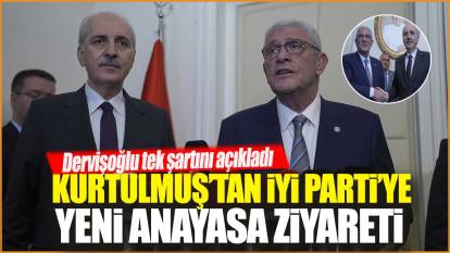 Kurtulmuş'tan İYİ Parti'ye yeni anayasa ziyareti: Dervişoğlu tek şartını açıkladı