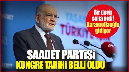 Karamollaoğlu gidiyor: Saadet Partisi'nin kongre tarihi belli oldu