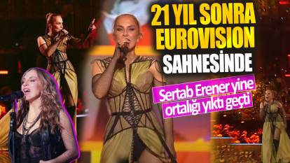 21 yıl sonra Eurovision sahnesinde! Sertab Erener yine ortalığı yıktı geçti