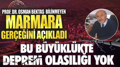 Prof. Dr. Osman Bektaş bilinmeyen Marmara gerçeğini açıkladı!