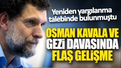 Son dakika.... Osman Kavala ve Gezi davasında flaş gelişme