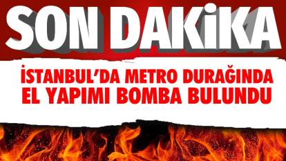 Son dakika İstanbul Başakşehir'de metro durağında bomba bulundu