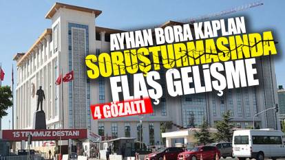 Son dakika... Ayhan Bora Kaplan davasında flaş gelişme: 4 gözaltı