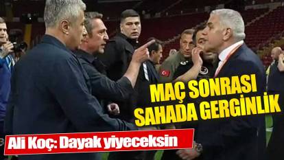 Ali Koç'tan Galatasaray yöneticisine: Buradan çıkmazsan dayak yiyeceksin