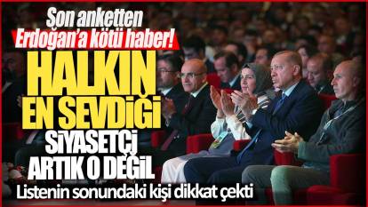 Son anketten Erdoğan’a kötü haber! Halkın en sevdiği isim artık o değil