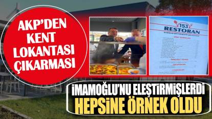 AKP’den Kent Lokantası çıkarması! İmamoğlu’nu eleştirmişlerdi: Hepsine örnek oldu