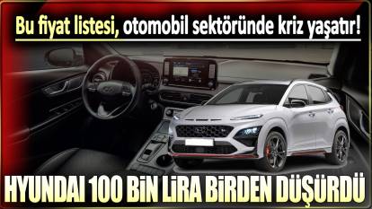Hyundai fiyatları 100 bin lira birden düşürdü!