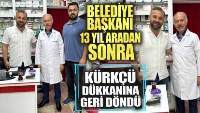 AKP’li eski belediye başkanı 13 yıl aradan sonra kürkçü dükkanına geri döndü