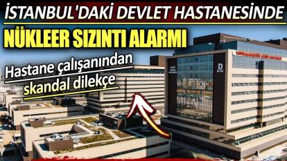 İstanbul'daki devlet hastanesinde nükleer sızıntı iddiası