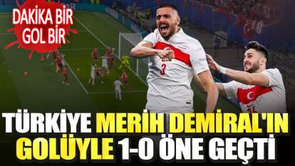 Türkiye Merih Demiral'ın golüyle 1-0 öne geçti