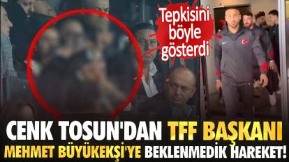Cenk Tosun'dan TFF Başkanı Mehmet Büyükekşi'ye beklenmedik hareket! Tepkisini böyle gösterdi