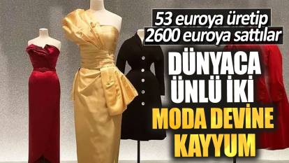 Dünyaca ünlü iki moda devine kayyum. 53 euroya üretip 2600 euroya sattılar