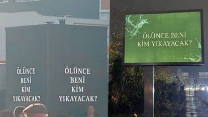 "Ölünce beni kim yıkayacak"! Birçok kente asılan afiş tepkiye neden oldu: Hangi dahinin fikri